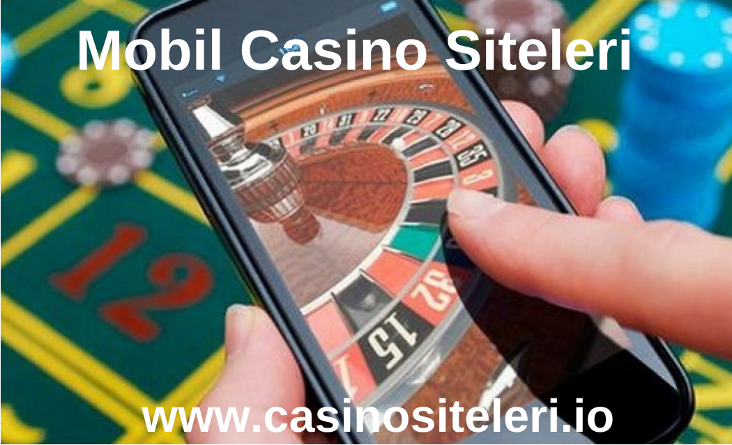 Mobil Casino Siteleri www.oncasinositeleri.com